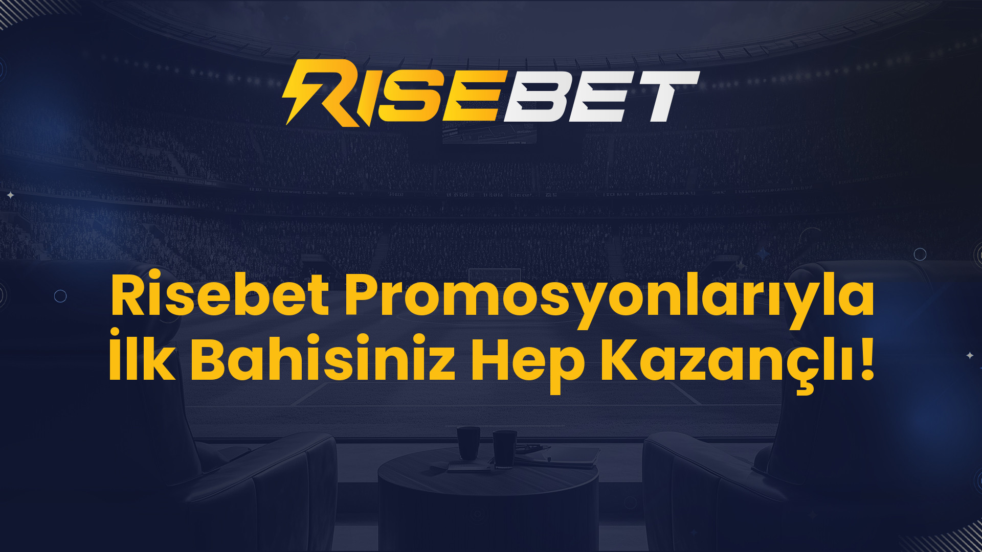 Risebet Promosyonlarıyla İlk Bahisiniz Hep Kazançlı!